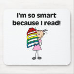 Girl Smart Because I Read Mouse Pads