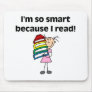 Girl Smart Because I Read Mouse Pads