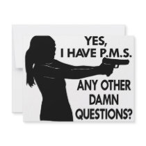 Girl w/ Gun. Yes I Have PMS Any Other Questions Announcement