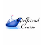 Girlfriend Cruise t-shirts