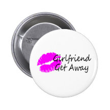 Girlfriend Get Away Pin
