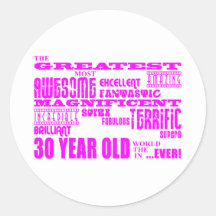 Girls 30th Birthdays Pink Greatest Thirty Year Old Round Stickers