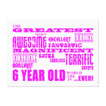 Girls 6th Birthdays : Pink Greatest 6 Year Old Stretched Canvas Prints
