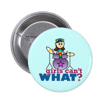 Girls Can't WHAT? Drummer Button