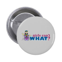Girls Can't WHAT? Girl Drummer Logo Pinback Button