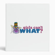 Girls Can't WHAT? Girl on Drums 3 Ring Binder