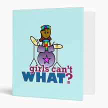 Girls Can't WHAT? Girl Playing Drums Binders