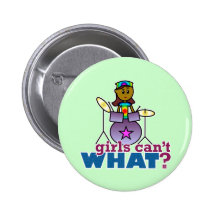 Girls Can't WHAT? Girl Playing Drums Buttons