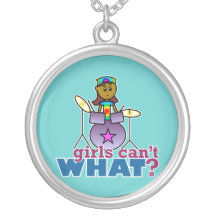 Girls Can't WHAT? Girl Playing Drums Necklace