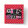 Girls Have Fun Button