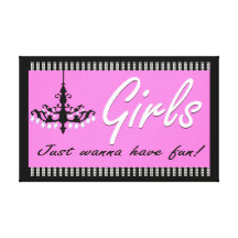 Girls Just Wanna have Fun Canvas Plaque Stretched Canvas Prints