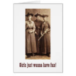 Girls Just Wanna Have Fun Greeting Cards