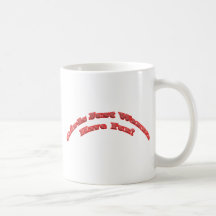 Girls Just Wanna Have Fun Coffee Mugs