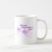 Girls Just Wanna Have Fun! Coffee Mugs