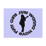 Girls Just Wanna Have Fun! Postcard
