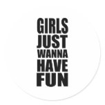 Girls just wanna have fun sticker