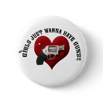 Girls Just Wanna Have Guns Button