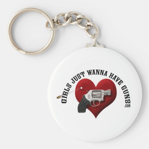 Girls Just Wanna Have Guns Key Chain
