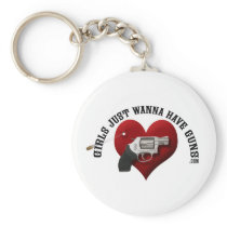Girls Just Wanna Have Guns Key Chain