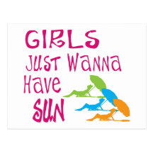 Girls Just Wanna Have Sun Post Cards