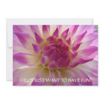 GIRL'S JUST WANT TO HAVE FUN! Invitations Dahlias