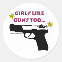 Girls Like Guns Too Round Stickers