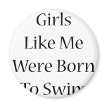Girls Like Me Were Born To Swim Magnets