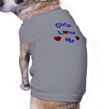Girls Love Me Dog Tee
