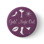 Girls' Night Out! Pinback Button