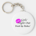 Girls Night Out Drink Up Bitches Key Chain