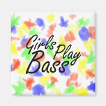 Girls play Bass black text Refrigerator Magnet