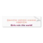 Girls rule this world, Girls rule this world! Bumper Stickers