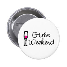 Girls Weekend Pinback Button