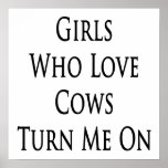 Girls Who Love Cows Turn Me On Posters