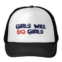 Girls will do girls-Grunge Text Design Trucker Hat