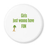 GirlsJustWannaHaveFUN Line magnets