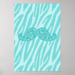 GIRLY TEAL GLITTER MUSTACHE ZEBRA STRIPES POSTER