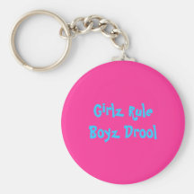 Girlz RuleBoyz Drool Keychains