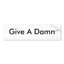 Give A Damn Bumper Sticker