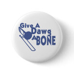 Give a Dawg a Bone Button