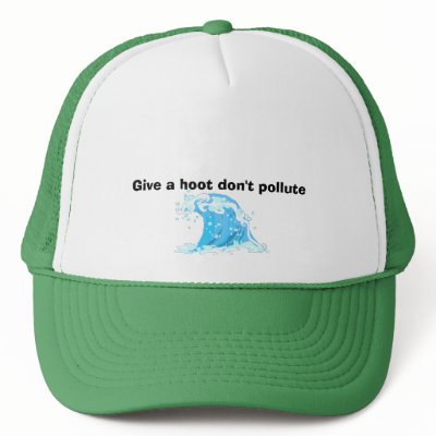 Give a hoot don't pollute hat by pie_lover