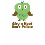 Give a hoot don't pollute t-shirts