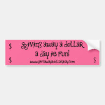GIVE AWAY A DOLLAR A DAY* BUMPER STICKERS