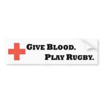Give Blood. Play Rugby Bumper Stickers