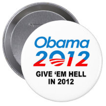 GIVE 'EM HELL IN 2012 PINBACK BUTTONS