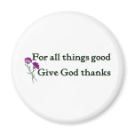 Give god thanks Christian sayings Fridge Magnets