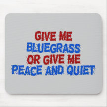 Give Me Bluegrass, Or.... Mouse Pad