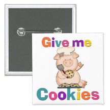 Give Me Cookies Tshirts and Gifts Pinback Buttons