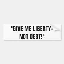 GIVE ME LIBERTY BUMPER STICKERS