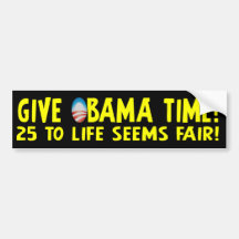 Give Obama Time! Bumper Stickers